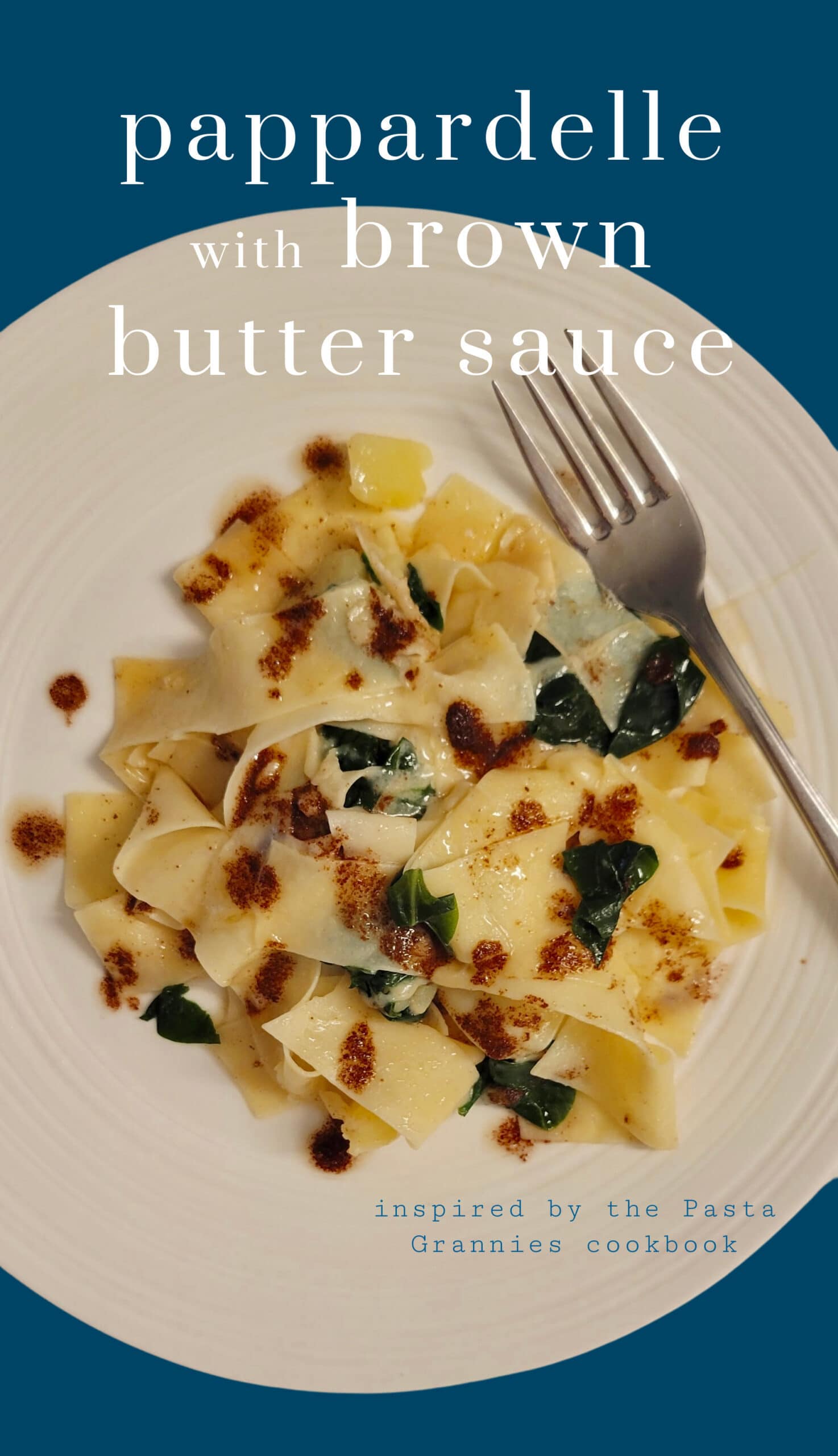 pappardelle with potato & brown butter sauce - The Culinary Chase